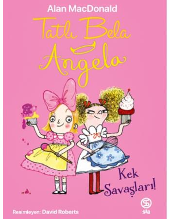 Tatlı Bela Angela – Kek Savaşları!- Alan MacDonald